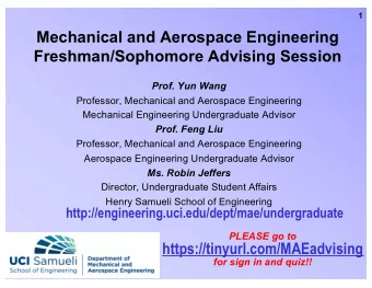 Mechanical and Aerospace Engineering  Freshman/Sophomore Advising Session  Prof. Yun Wang