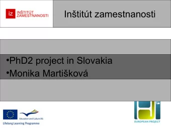 Intitt zamestnanosti  PhD2 project in Slovakia  Monika Martikov  IZ Bratislava