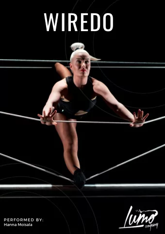 WIREDO PERFORMED BY : Hanna Moisala  THE COMPANY Lumo Company was established with the need to