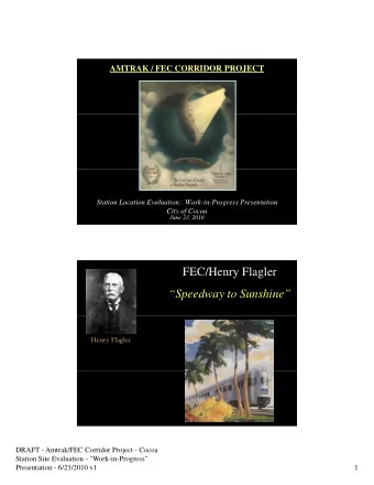 FEC/Henry Flagler  Speedway to Sunshine  Henry Flagler  DRAFT - Amtrak/FEC Corridor Project -