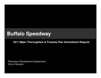 Buffalo Speedway  2011 Major Thoroughfare &amp; Freeway Plan Amendment Request  Planning &amp;