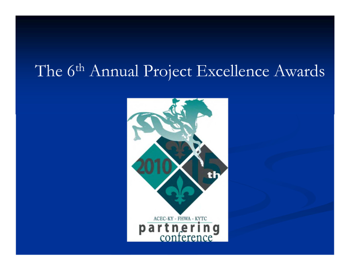 the 6 th annual project excellence awards 2010 project