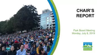 REPORT  Park Board Meeting  Monday, July 8, 2019  July 7: Symphony at Sunset Sunset Beach Park