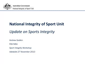 Update on Sports Integrity  Andrew Godkin  FAS NISU  Sport Integrity Workshop  Adelaide 27 November