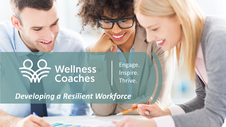 developing a resilient workforce why are we here today