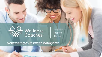 Developing a Resilient Workforce  Why Are We Here Today?    The Role of Resiliency in the