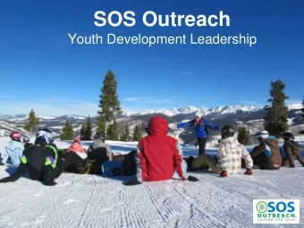 Why SOS?  Program Goals    SOS is a youth development  non-profit that increases  resiliency in