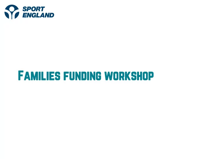 families funding workshop welcome in introductions