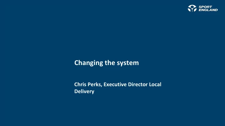 changing the system