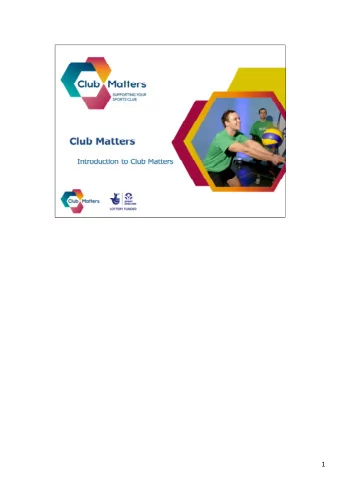 1  Club Matters is a tool for you to use as you see fit  we are not being  prescriptive about