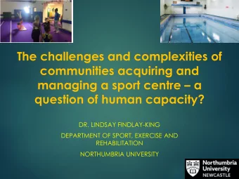 The challenges and complexities of  communities acquiring and managing a sport centre  a