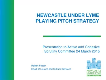 Presentation to Active and Cohesive  Scrutiny Committee 24 March 2015  Robert Foster  Head of