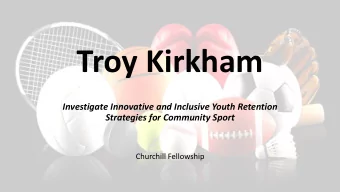 Troy Kirkham  Investigate Innovative and Inclusive Youth Retention  Strategies for Community Sport