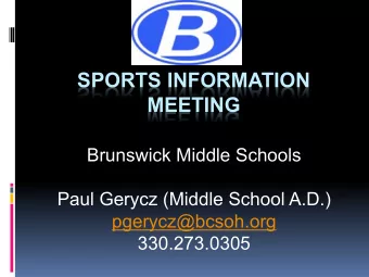 SPORTS INFORMATION  MEETING  Brunswick Middle Schools  Paul Gerycz (Middle School A.D.)