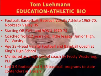 Football, Basketball, Baseball Varsity Athlete 1968  70, Nooksack Valley HS  Starting QB