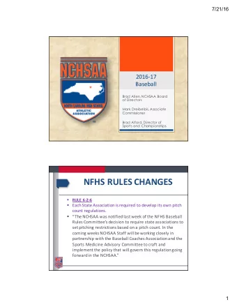 NFHS RULES CHANGES  RULE 6-2-6    Each State Association is required to develop its own pitch