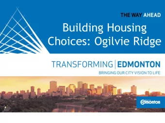 Building Housing  Choices: Ogilvie Ridge  Evening Overview  4:30 pm  Doors Open &amp; Display