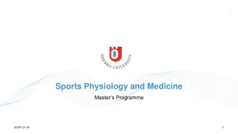 Sports Physiology and Medicine Masters Programme  2018-12-19  1  Presenters  2018-12-19  2