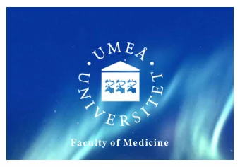 Faculty of Medicine  Faculty of Medicine  Research and education in m edicine and health care