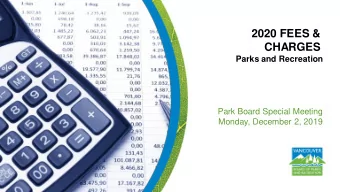 2020 FEES &amp;  CHARGES  Parks and Recreation  Park Board Special Meeting  Monday, December 2,