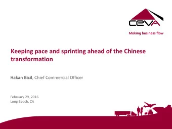 Keeping pace and sprinting ahead of the Chinese  transformation Hakan Bicil , Chief Commercial