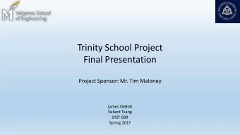Final Presentation  Project Sponsor: Mr. Tim Maloney  James DeBolt  Valiant Tsang  SYST 699  Spring