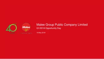 Malee Group Public Company Limited  Q1/2018 Opportunity Day  16 May 2018  Disclaimers  The