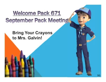 Bring Your Crayons  to Mrs. Galvin!  SG  OPENING CEREMONY  Thank you  Webelos Den!  AC  OPENING