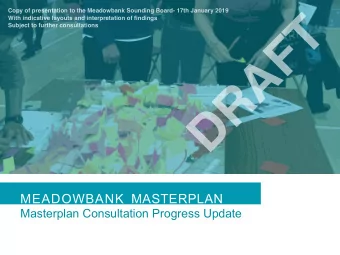 T  With indicative layouts and interpretation of findings  Subject to further consultations  F  A