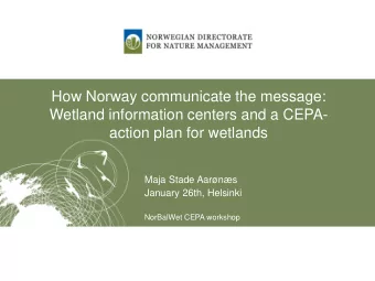 How Norway communicate the message:  Wetland information centers and a CEPA-  action plan for