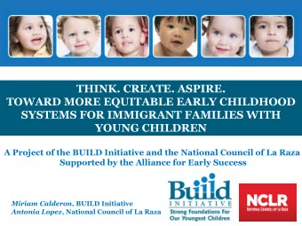 YOUNG CHILDREN  A Project of the BUILD Initiative and the National Council of La Raza  Supported by