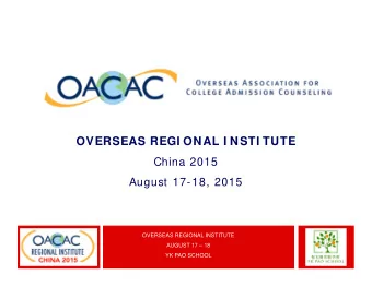 OVERSEAS REGI ONAL I NSTI TUTE  China 2015  August 17-18, 2015  OVERSEAS REGIONAL INSTITUTE  AUGUST