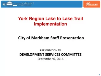 City of Markham Staff Presentation  PRESENTATION TO  DEVELOPMENT SERVICES COMMITTEE  September 6,