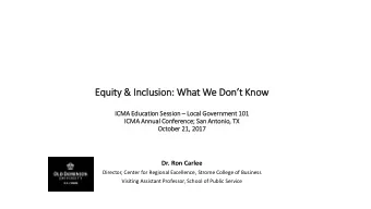 Equity &amp; Inclusion: What We Dont Know  ICM  ICMA Educatio  ion Sess  Sessio ion  Loc
