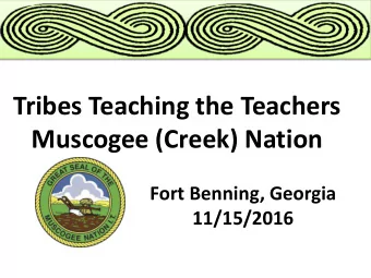 Muscogee (Creek) Nation  Fort Benning, Georgia  11/15/2016  Muscogee people are from the Southeast