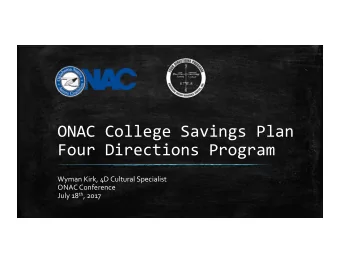 ONAC College Savings Plan  Four Directions Program  Wyman Kirk, 4D Cultural Specialist  ONAC
