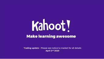 Make learning awesome Trading update - Please see notice to market for all details April 2 nd 2020