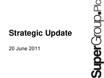 Strategic Update  20 June 2011  1 Presentation to Analysts and Investors  June 2011  Highlights