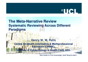 The Meta-Narrative Review  Systematic Reviewing Across Different  Paradigms  Henry W. W. Potts