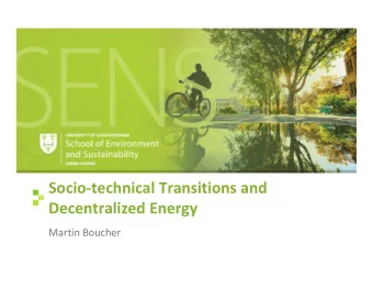 Socio  technical Transitions and Decentralized Energy Martin Boucher Research Question Under