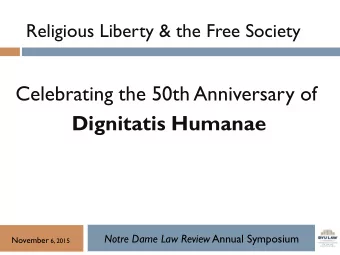 Dignitatis Humanae Notre Dame Law Review Annual Symposium November 6, 2015  Religious Majorities