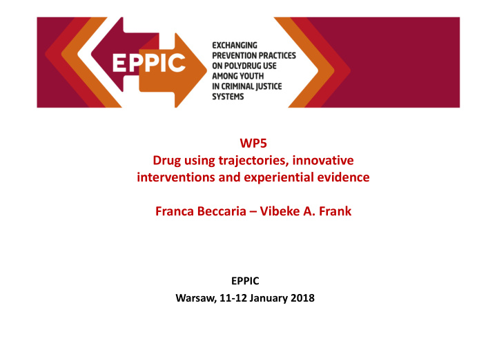 wp5 drug using trajectories innovative interventions and