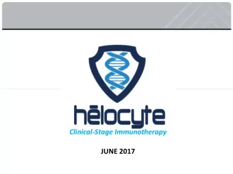 Clinical-Stage Immunotherapy  JUNE 2017  Forward-Looking Statements  Statements in this