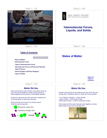 Intermolecular Forces,  Liquids, and Solids  Slide 3 / 136  Slide 4 / 136  Table of Contents