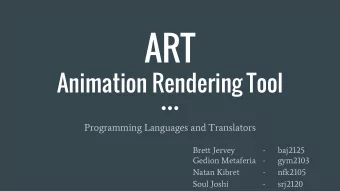 ART  Animation Rendering Tool  Programming Languages and Translators  Brett Jervey  -    baj2125