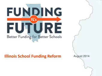 Illinois School Funding Reform  August 2014  Agenda  Whats wrong with education funding in