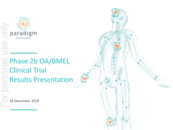 For personal use only  Phase 2b OA/BMEL  Clinical Trial  Results Presentation  18 December 2018