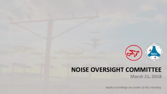 NOISE OVERSIGHT COMMITTEE  March 21, 2018  Audio recordings are made of this meeting  ITEM 1