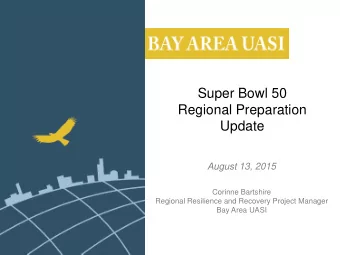 Super Bowl 50  Regional Preparation  Update  August 13, 2015  Corinne Bartshire  Regional
