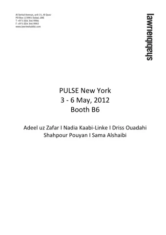PULSE New York  3 - 6 May, 2012  Booth B6  Adeel uz Zafar I Nadia Kaabi-Linke I Driss Ouadahi